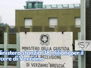 Il Ministero stanzia 38 milioni per il carcere di Verziano