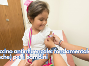 Vaccino antinfluenzale: fondamentale (anche) per i bambini