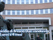 Omicidio di Brescia Due: condanna a 13 anni e 4 mesi