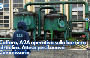 Caffaro, A2A operativa sulla barriera idraulica. Attesa per il nuovo Commissario