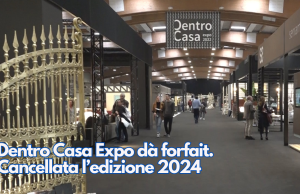 Dentro Casa Expo dà forfait. Cancellata l’edizione 2024