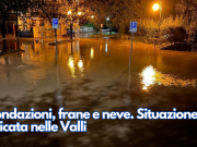 Esondazioni, frane e neve. Situazione delicata nelle Valli