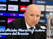 Ora è ufficiale: Maran è il nuovo allenatore del Brescia