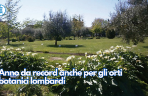 Anno da record anche per gli orti botanici lombardi