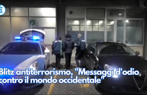 Blitz antiterrorismo, “Messaggi d’odio contro il mondo occidentale”