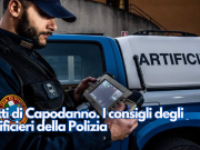 Botti di Capodanno. I consigli degli artificieri della Polizia