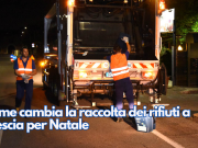 Come cambia la raccolta dei rifiuti a Brescia per Natale