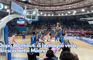 Dopo 40 minuti di battaglia vera, Brescia batte Milano