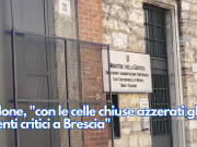 Fellone, “con le celle chiuse azzerati gli eventi critici a Brescia”