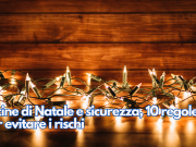 Lucine di Natale e sicurezza, 10 regole per evitare i rischi