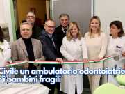 Al Civile un ambulatorio odontoiatrico per i bambini fragili
