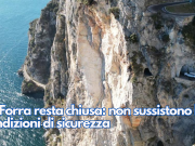 La Forra resta chiusa: non sussistono le condizioni di sicurezza