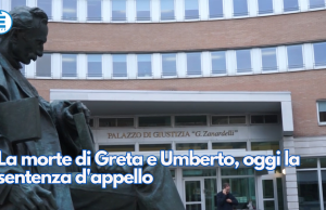 La morte di Greta e Umberto, oggi la sentenza d’appello