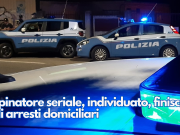 Rapinatore seriale, individuato, finisce agli arresti domiciliari