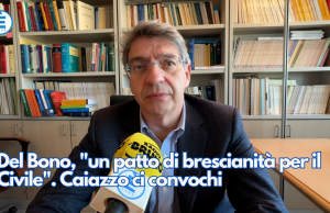 Del Bono, “un patto di brescianità per il Civile”. Caiazzo ci convochi