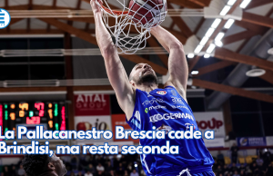 La Pallacanestro Brescia cade a Brindisi, ma resta seconda