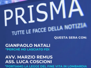Prisma, politica e fine vita con Gianpaolo Natali e l’avv. Marzio Remus
