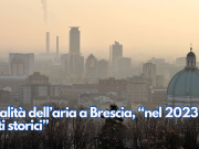 Qualità dell’aria a Brescia, “nel 2023 dati storici”