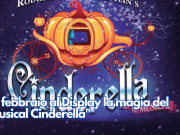 Il 4 febbraio al Display la magia del “Musical Cinderella”