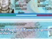 Corte d’Appello di Roma: sí a genitore 1 e genitore 2