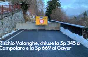 Rischio Valanghe, chiuse la Sp 345 a Campolaro e la Sp 669 al Gaver