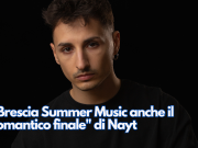 Al Brescia Summer Music anche il “Romantico finale” di Nayt