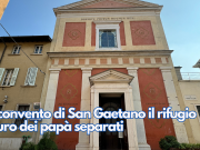 Al convento di San Gaetano il rifugio sicuro dei papà separati