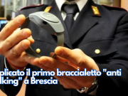 Applicato il primo braccialetto “anti stalking” a Brescia