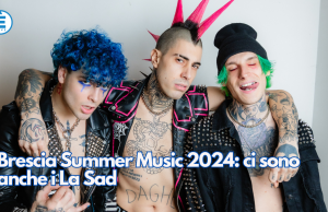 Brescia Summer Music 2024: ci sono anche i La Sad