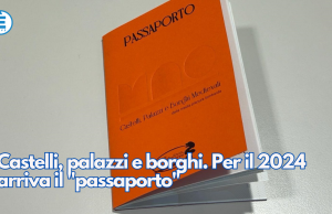 Castelli, palazzi e borghi. Per il 2024 arriva il “passaporto”