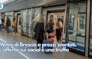 Metro di Brescia a prezzi scontati. L’offerta sui social è una truffa