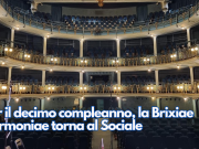 Per il decimo compleanno, la Brixiae Harmoniae torna al Sociale