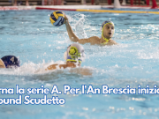 Torna la serie A. Per l’An Brescia inizia il round Scudetto