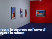 A Brescia la sorpresa nell’uovo di Pasqua è la cultura