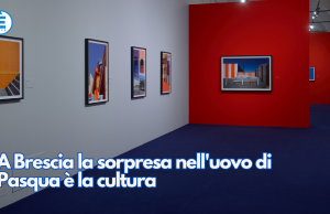 A Brescia la sorpresa nell’uovo di Pasqua è la cultura