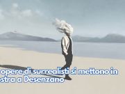 60 opere di surrealisti si mettono in mostra a Desenzano