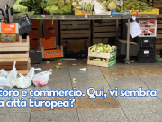 Decoro e commercio. Qui, vi sembra una città Europea?