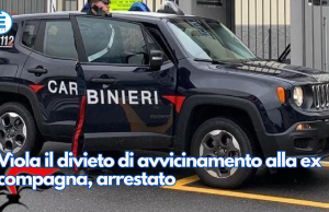 Vìola il divieto di avvicinamento alla ex compagna, arrestato