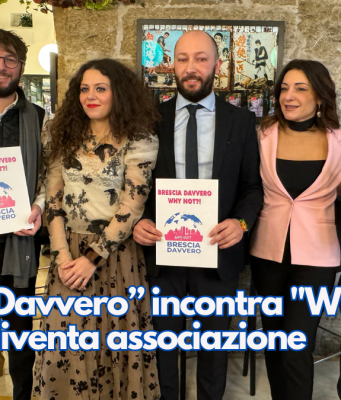 “Brescia Davvero” incontra “Why Not?” e diventa associazione