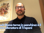 Coach Diana torna in panchina: è il nuovo allenatore di Trapani