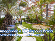 Cosmogarden e BBQ Expo, al Brixia Forum un’accoppiata vincente