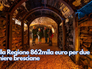 Dalla Regione 862mila euro per due miniere bresciane