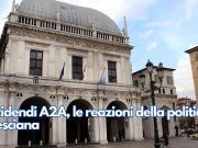 Dividendi A2A, le reazioni della politica bresciana