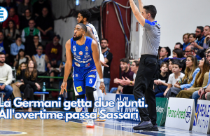 La Germani getta due punti. All’overtime passa Sassari