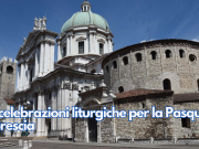 Le celebrazioni liturgiche per la Pasqua a Brescia