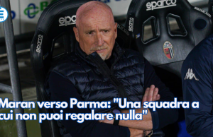 Maran verso Parma: “Una squadra a cui non puoi regalare nulla”