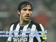Nuovi guai per Tonali: accusa di scommesse anche in Inghilterra