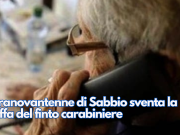 Ultranovantenne di Sabbio sventa la truffa del finto carabiniere