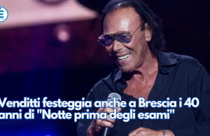 Venditti festeggia anche a Brescia i 40 anni di “Notte prima degli esami”