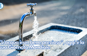 “L’acqua è un bene prezioso”, oggi è la sua Giornata Mondiale